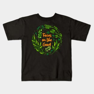 Focus on the Good Floral Kids T-Shirt